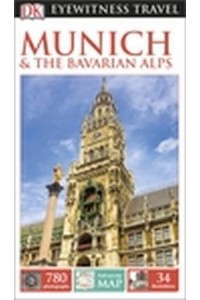DK Eyewitness Travel Guide: Munich & the Bavarian Alps