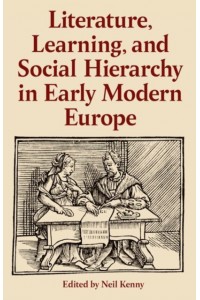 Literature, Learning, and Social Hierarchy in Early Modern Europe