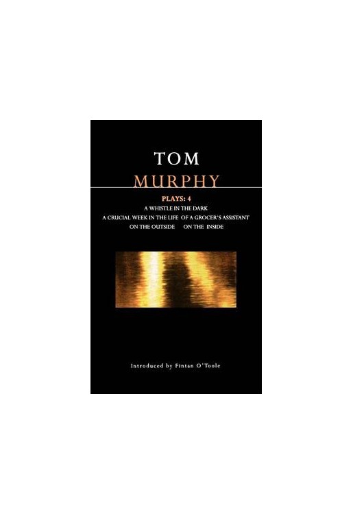 Murphy Plays: Whistle in the Dark, Crucial Week in the Life of a Grocer's Assistant, On the Outside