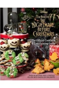 The Nightmare Before Christmas: The Official Cookbook and Entertaining Guide
