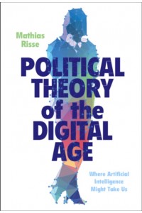 Political Theory of the Digital Age