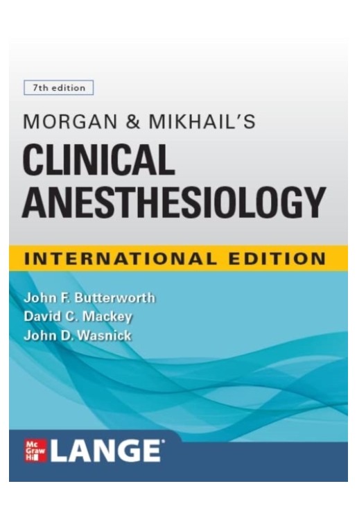 IE Morgan and Mikhail's Clinical Anesthesiology