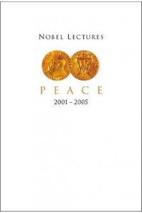 Nobel Lectures in Peace 2001-2005