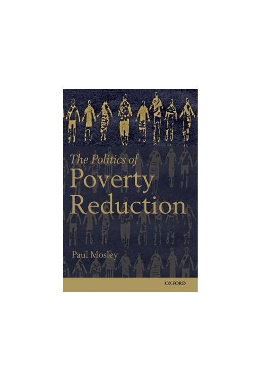 The Politics of Poverty Reduction