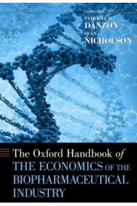 The Oxford Handbook of the Economics of the Biopharmaceutical Industry