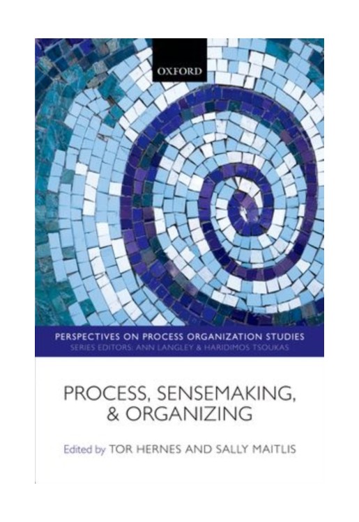 Process, Sensemaking, and Organizing