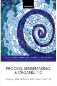 Process, Sensemaking, and Organizing