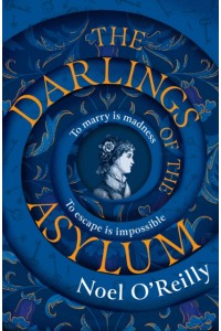 The Darlings of the Asylum