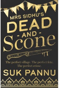 Mrs Sidhu’s ‘Dead and Scone’