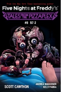 B-7: An AFK Book (Five Nights at Freddy's: Tales from the Pizzaplex No.8)