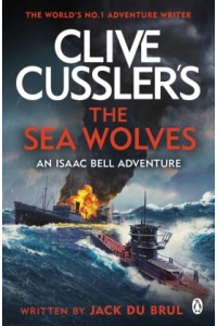 Clive Cussler's The Sea Wolves