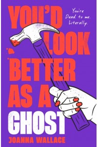 You’d Look Better as a Ghost