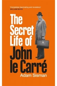 The Secret Life of John le Carre