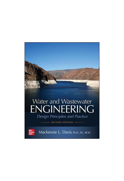Water and Wastewater Engineering: Design Principles and Practice, Second Edition