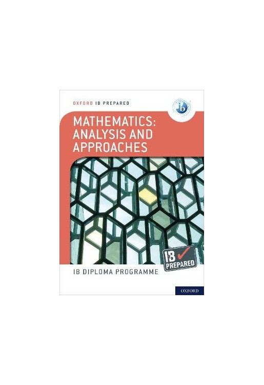 Oxford IB Diploma Programme: IB Prepared: Mathematics Analysis and Approaches