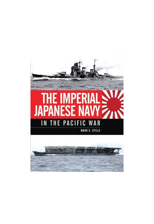 The Imperial Japanese Navy in the Pacific War