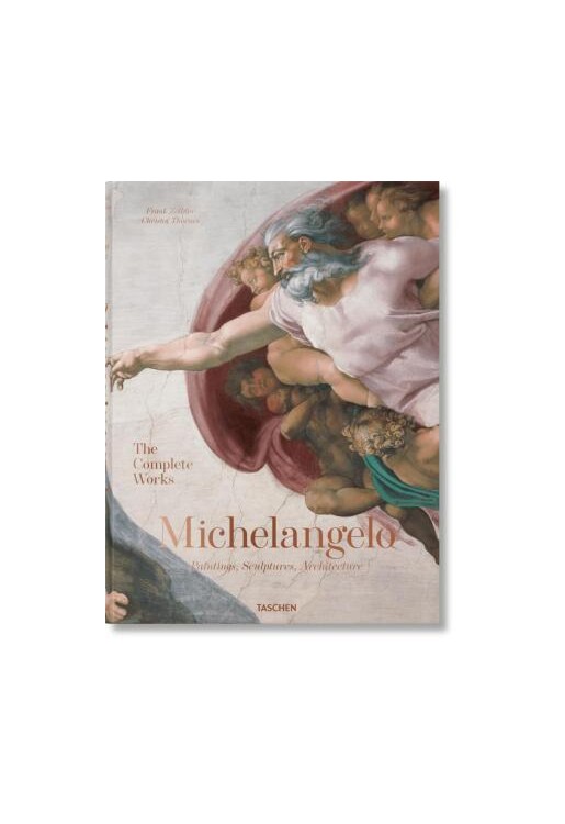 Michelangelo. The Complete Works. Paintings, Sculptures, Architecture