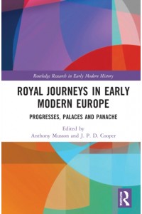 Royal Journeys in Early Modern Europe