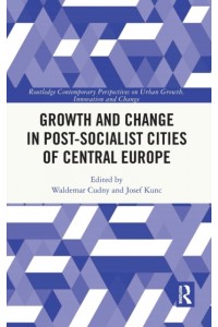 Growth and Change in Post-socialist Cities of Central Europe